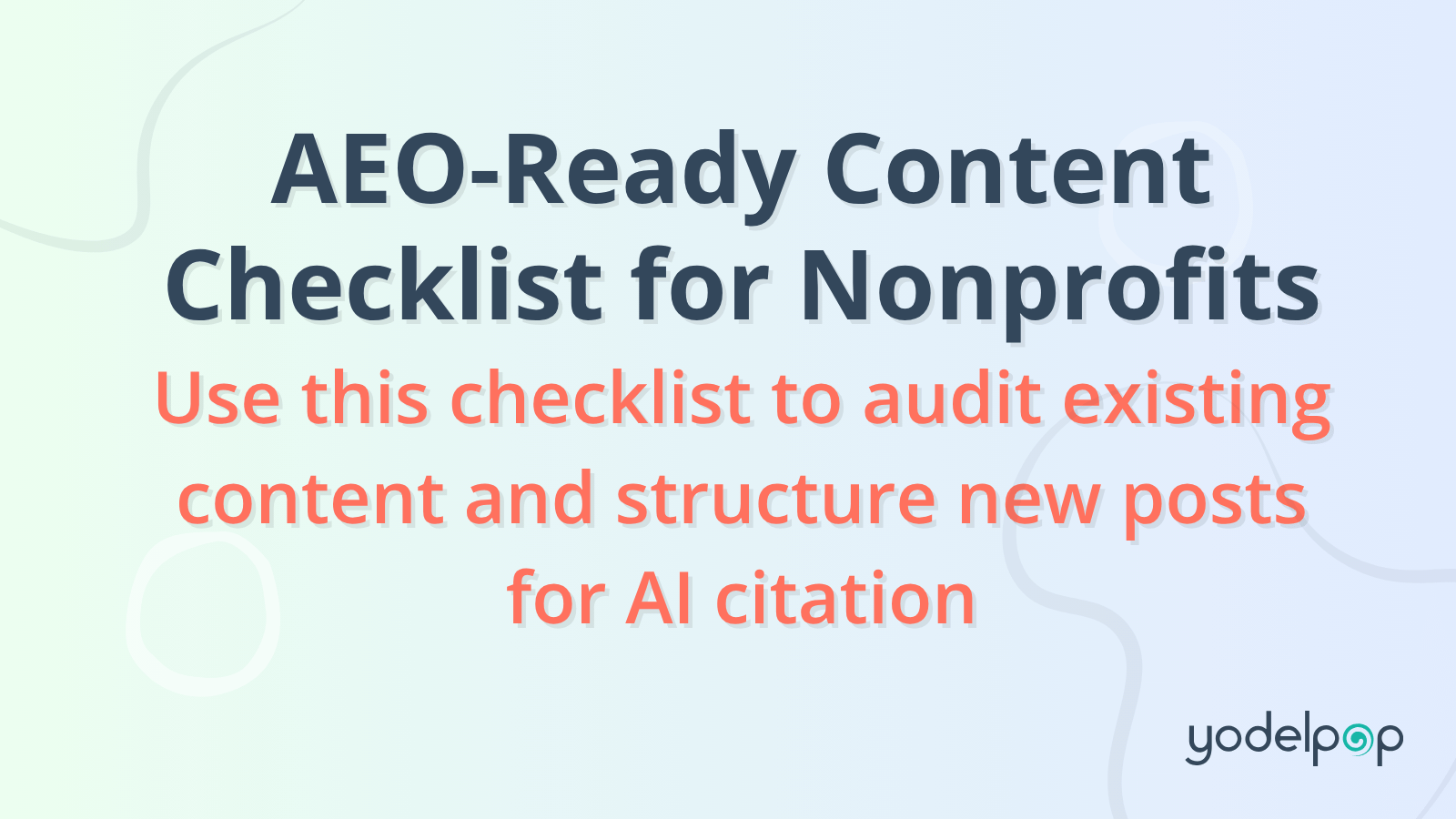 AEO-Ready Content Checklist for Nonprofits — Yodelpop